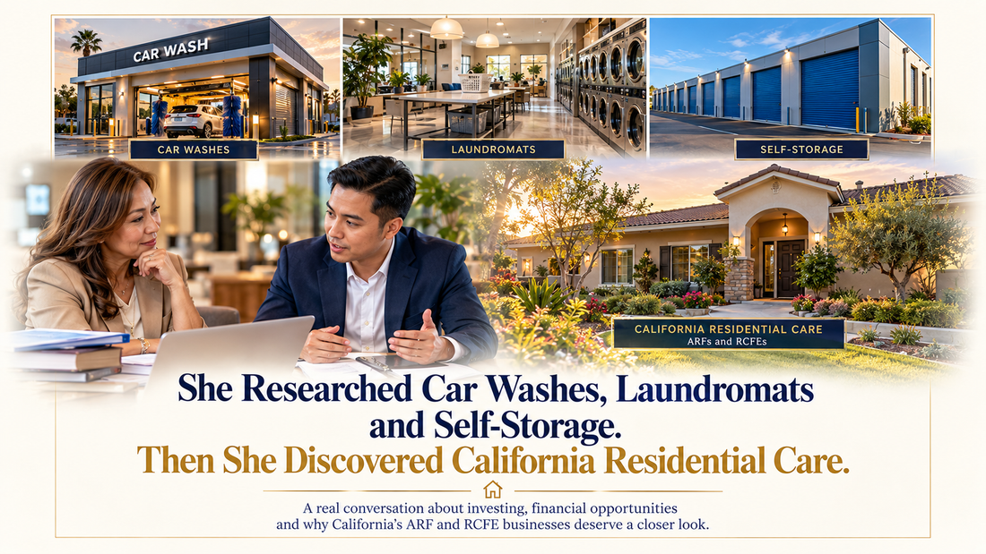 She Researched Car Washes, Laundromats and Self-Storage. Then She Discovered California Residential Care.